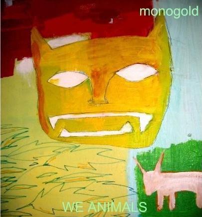 Monogold - We Animals